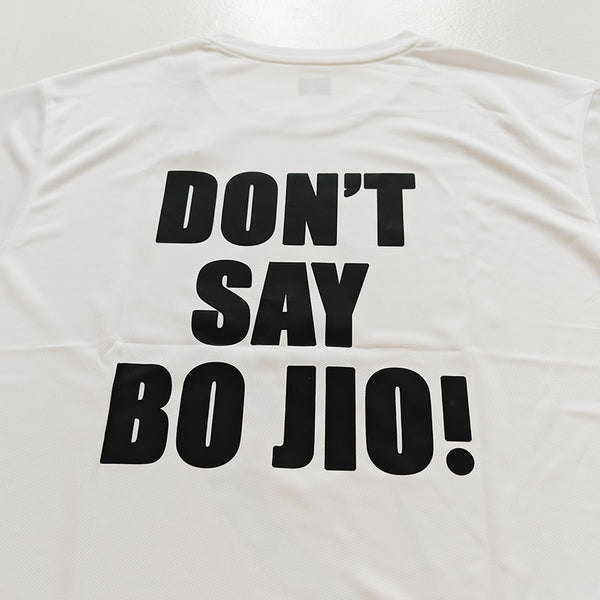 PRE-ORDER Dri-Fit Tee -Don't Say Bo Jio